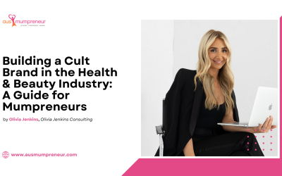 Building a Cult Brand in The Health & Beauty Industry: A Guide for Mumpreneurs – Olivia Jenkins