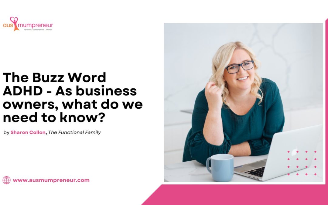 The Buzz Word ADHD – As business owners, what do we need to know? – Sharon Collon